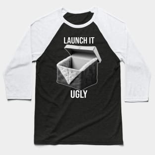 Launch it Ugly - PanfurWare LLC Baseball T-Shirt